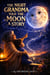 The Night Grandma Told the Moon a Story