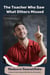 The Teacher Who Saw What Others Missed