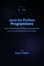 Java for Python Programmers - Book 1: Getting Started and Programming Fundamentals - A Five-Level Learning Path with Projects - Java for Python Programmers, #1