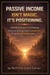 Passive Income Isn’t Magic. It’s Positioning.