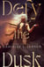 Defy the Dusk - The addictive new post-apocalyptic fantasy from the Sunday Times bestselling author of A Fate Inked in Blood