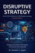 Disruptive Strategy: How Online Education Is Reshaping Learning - Revised Edition