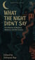 What The Night Didn’t Say
