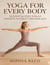 Yoga for Every Body: 24 Essential Poses to Build Strength, Flexibility, and Inner Calm