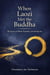 When Laozi Met the Buddha: 36 Lessons on Peace, Purpose, and Letting Go - When Laozi Met the Buddha, #1