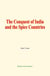The Conquest of India and the Spice Countries