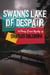 Swann's Lake of Despair - Henry Swann Mysteries, #3