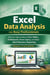 Excel Data Analysis for Busy Professionals: A Step-by-Step Guide to Pivot Tables, Dashboards, Power Query, and Real-World Business Reporting (Beginner to Intermediate)