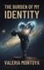 The Burden of my Identity