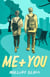 Me + You