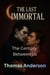 The Century Between Us - The Last Immortal, #33