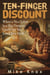 Ten-Finger Discount:  When a Nice Letter to a Big Company Could Get You Lotsa Free Stuff
