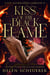 Kiss of the Black Flame - A brand-new sizzling romantasy from the Sunday Times bestselling author of the Legends of Thezmarr series