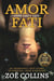 Amor Fati: An Incredible True Story of Survival, Hope & Healing