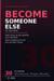 Become Someone Else on Purpose