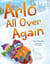 Arlo All Over Again - A story about making new friends