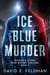 Ice Blue Murder - Hammer & Sharpe Noir Mystery Thrillers, #5