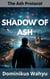 The Ash Protocol : Shadow of Ash - The Ash Protocol, #2