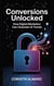 Conversions Unlocked: How Digital Marketers Can Outsmart AI Trends