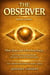 Flow State and Effortless Focus: How to Stop Overthinking, Eliminate Distraction, and Enter Deep Concentration - The Observer Series