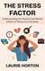 The Stress Factor: Understanding the Physical and Mental Effects of Pressure on the Body