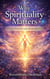 Why Spirituality Matters