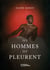Des hommes qui pleurent