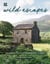 Wild Escapes - Incredible Places to Unwind and Explore