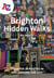 A -Z Brighton Hidden Walks - Discover 20 routes in and around the city