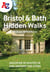 A -Z Bristol & Bath Hidden Walks - Discover 20 routes in and around the cities