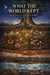 WHAT THE WORLD KEPT: Stone, Soil, Ice and the Ancient Wisdom Encoded in Every Living Thing
