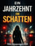 Ein Jahrzehnt im Schatten