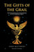 The Gifts of the Grail: The Challenges and Achievements oftheArthurian Quest