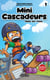 MINI CASCADEURS Tome 1
