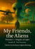 My Friends, the Aliens - Episode IX: Next Generation - My Friends, the Aliens, #1