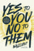 Yes to You, No to Them - The Discipline of Saying No and the Freedom that Follows