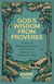 God's Wisdom from Proverbs - 30 Days of Biblical Inspiration and Practical Guidance for Finding Your Way