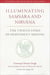 Illuminating Samsara and Nirvana - The Twelve Links of Dependent Arising