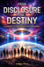 From Disclosure to Destiny