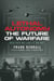 Lethal Autonomy - The Future of Warfare Whether We Like It or Not