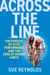 Across the Line - The Pursuit of Elite Performance and the Edge of Human Limits