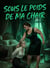 Sous le Poids de ma Chair