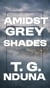 Amidst Grey Shades