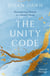 The Unity Code: Remembering Oneness in a Divided World