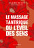 Le massage tantrique ou l'éveil des sens
