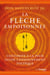 La flèche empoisonnée - L'antidote à la peur selon l'enseignement toltèque