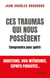 Ces traumas qui nous possèdent - Comprendre pour guérir