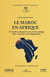 Le Maroc en Afrique - Un destin commun et un avenir partagé. Paix, sécurité et développement