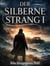 Der Silberne Strang I - Der Silberne Strang, #1
