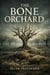 The Bone Orchard